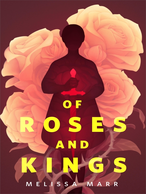 Title details for Of Roses and Kings by Melissa Marr - Available